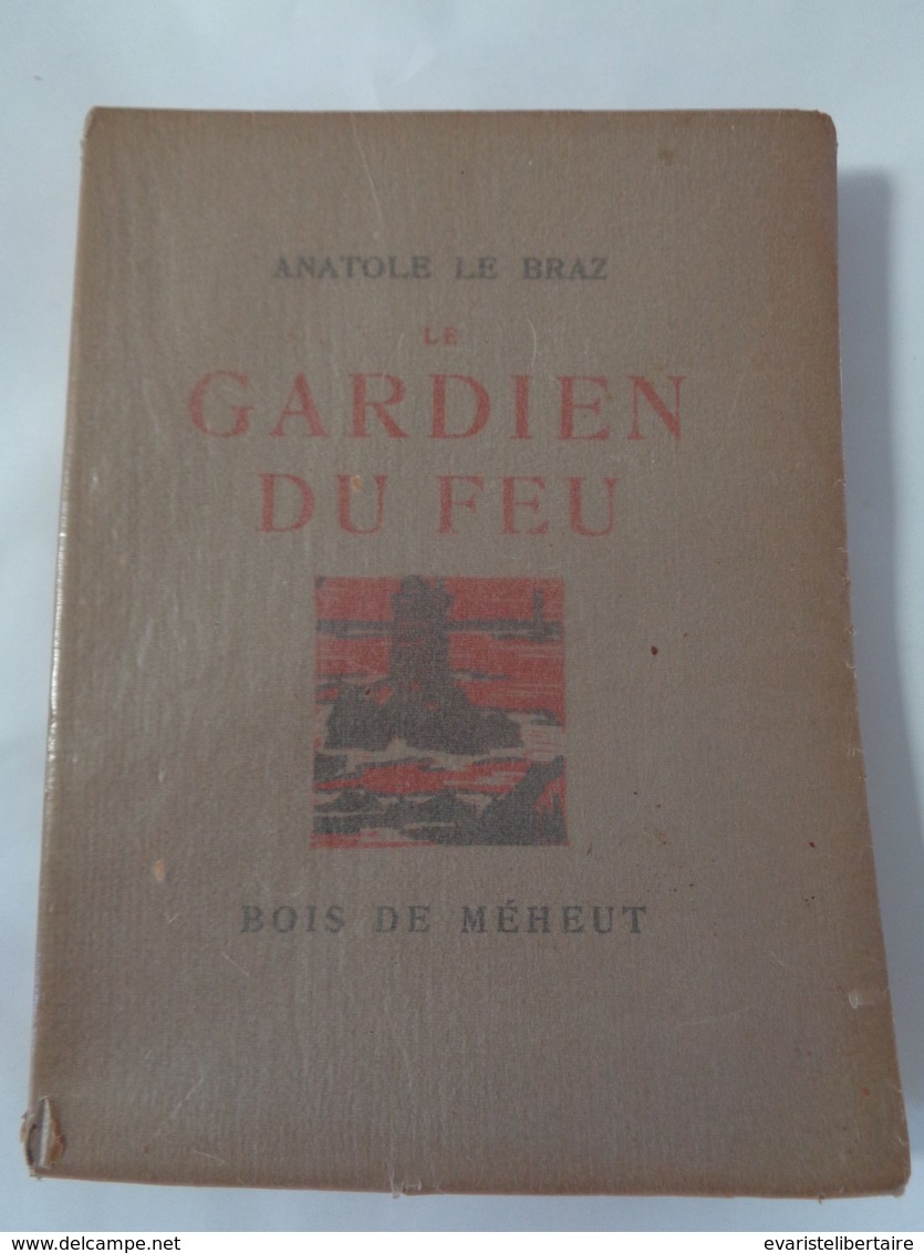 Le Gardien Du Feu  Par ANATOLE LE BRAZ  Bois De  Méheut ,1923 - 1901-1940