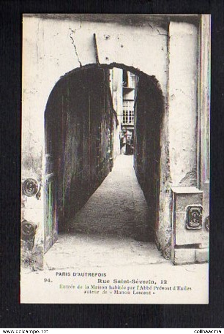 75 Paris / Série "Paris D'autrefois" N° 94 / 12 Rue Saint Séverin / Entrée De La Maison Habitée Par .... - Lots, Séries, Collections