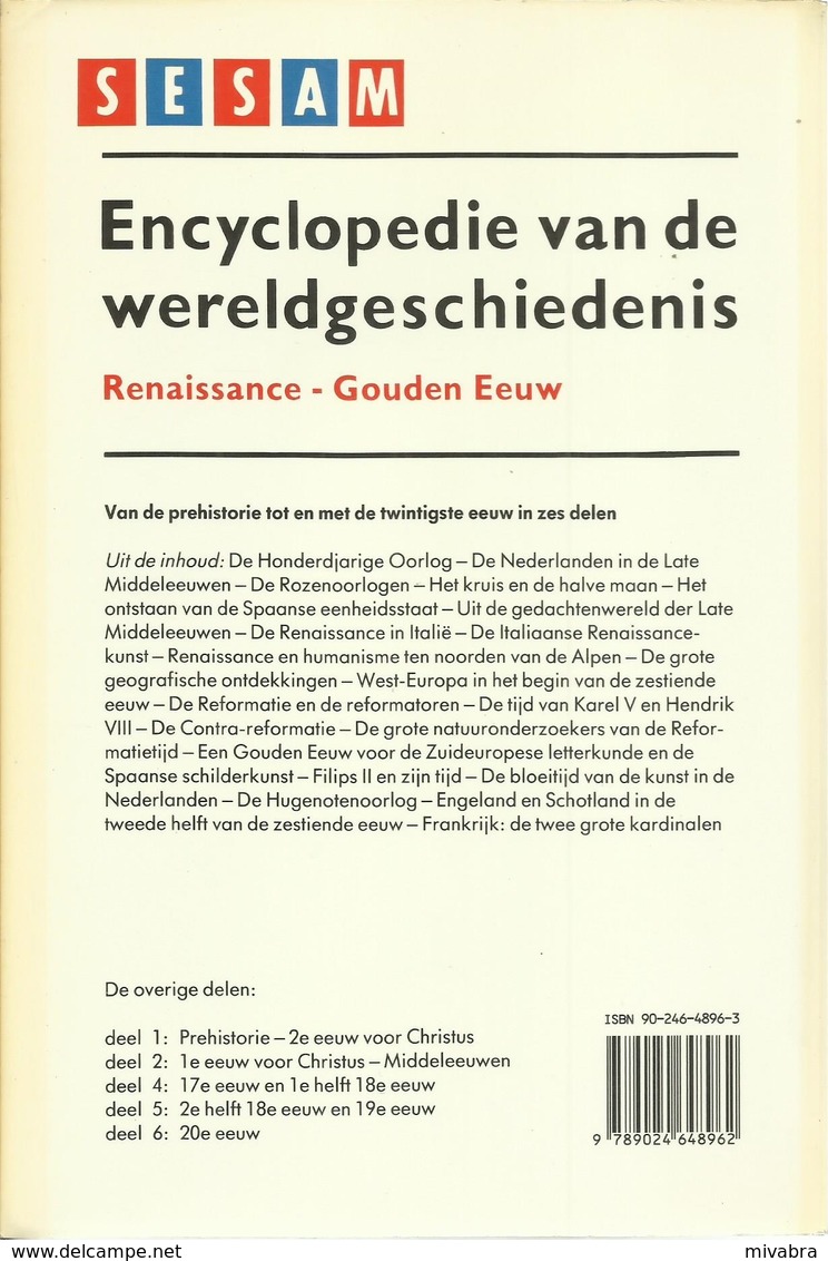 SESAM ENCYCLOPEDIE VAN DE WERELDGESCHIEDENIS - DEEL 3 = RENAISSANCE - GOUDEN EEUW - Encyclopedia