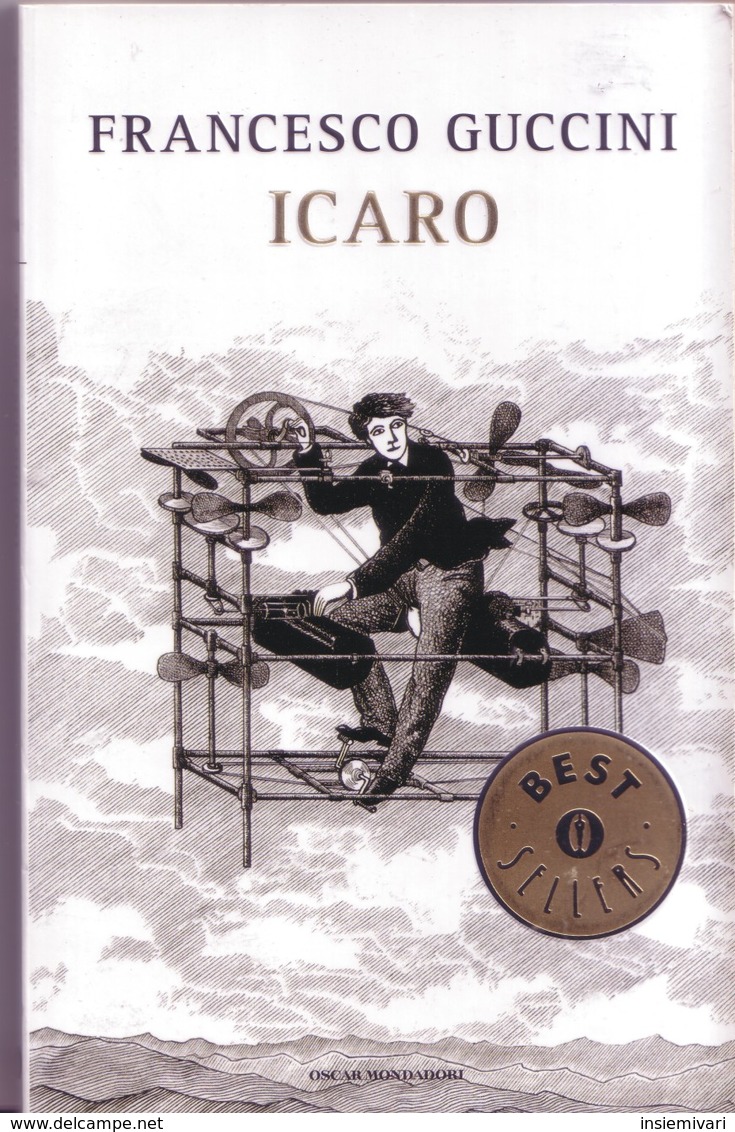 OSCAR MONDADORI "FRANCESCO GUCCINI:ICARO" - COLLANA BEST SELLER. - Grandi Autori