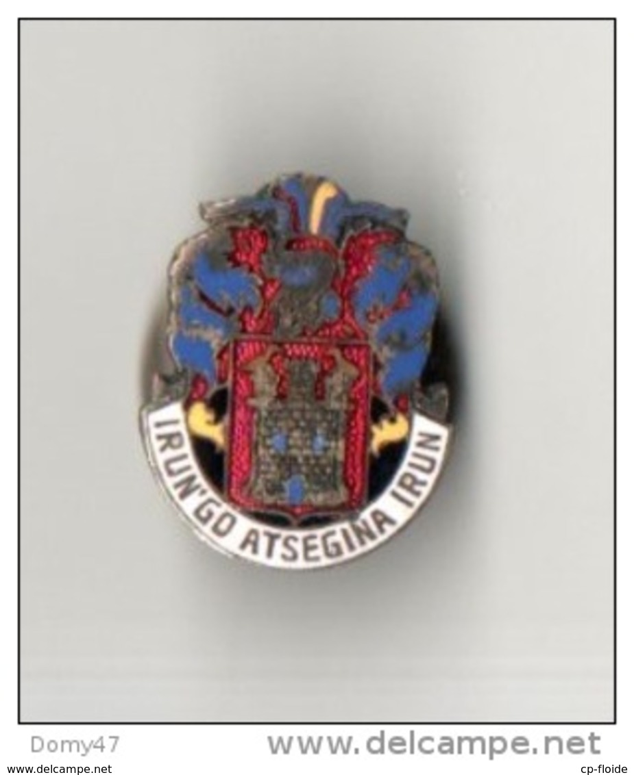 ESPAGNE . IRUN'GO ATSEGINA IRUN . ÉCUSSON, BLASON, ARMOIRIES . BOUTONNIÈRE - Réf. N°75M - - Altri & Non Classificati