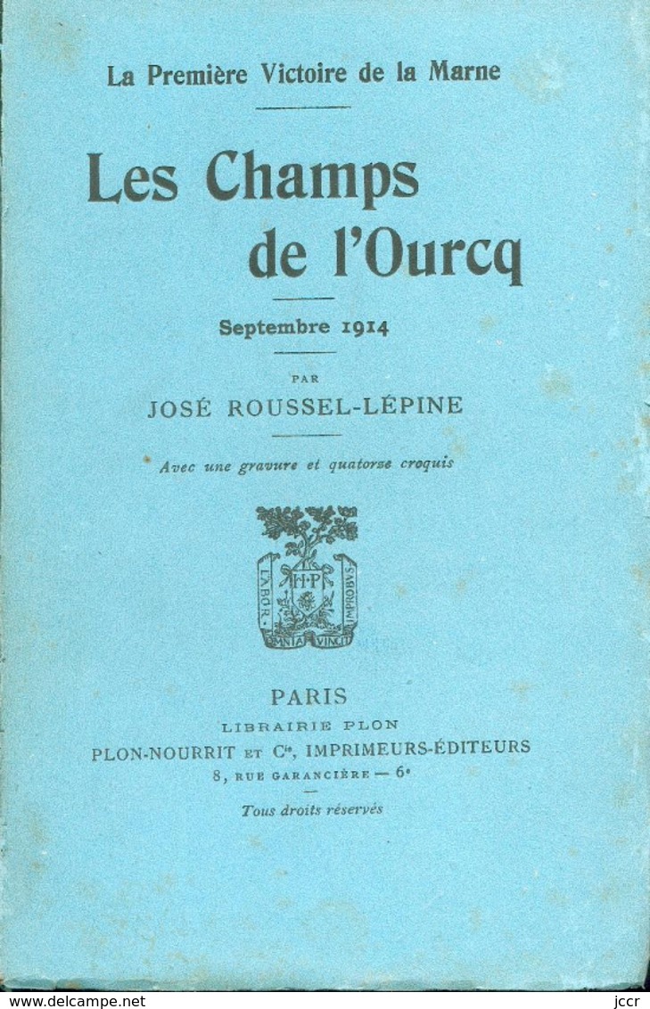 La Première Victoire De La Marne - Les Champs De L'Ourcq Septembre 1914 Par José Roussel-Lépine - 1919 - 1901-1940