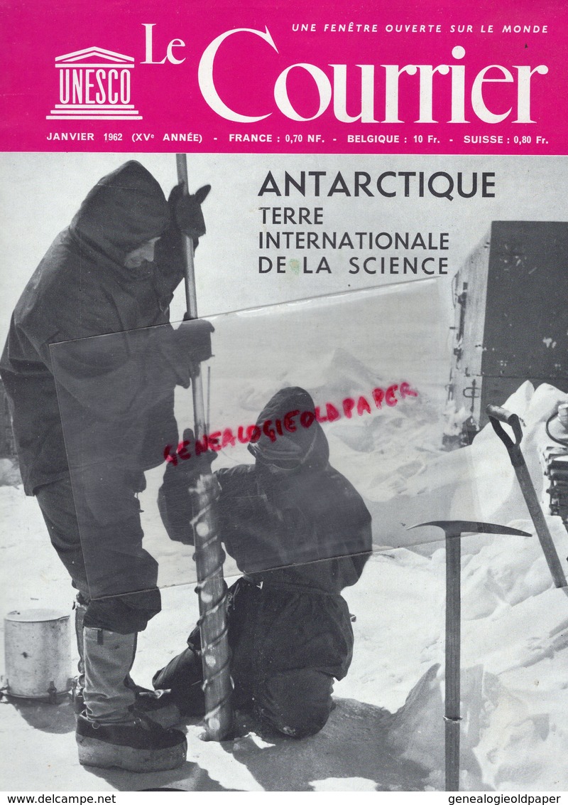 UNESCO- LE COURRIER -JANVIER 1962-N° 1- ANTARTIQUE -TERRE SCIENCE- AMUNDSEN ET SCOTT- POLE SUD-PHILIPP LAW- - Wissenschaft