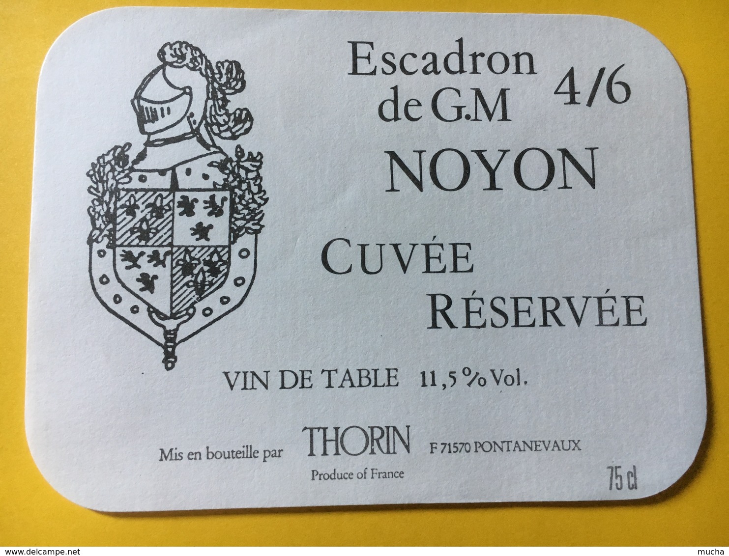 8692 -Cuvée Réservée Escadron De G.M: 4/6 Noyon Vin De Table Thorin - Militaire