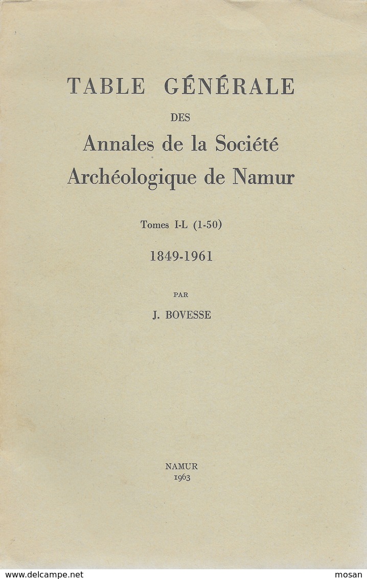 Table Générale Des Annales De La Société Archéologique De Namur. Tome I-L (1 - 50) 1849 - 1962 - Belgique