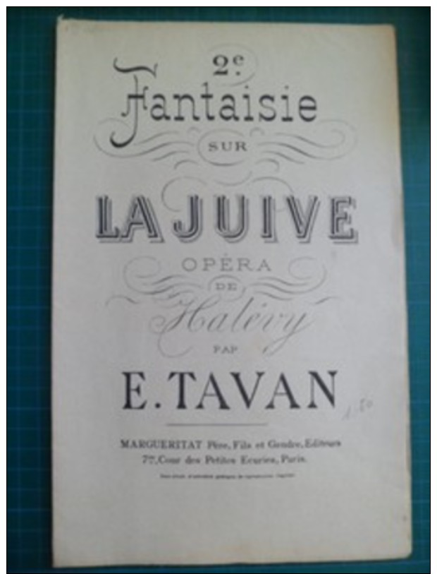 Partition: La Juive, Opéra De F.HALEVY,2e Grande Fantaisie Pour 1er Violon Par Emile TAVAN - Autres & Non Classés