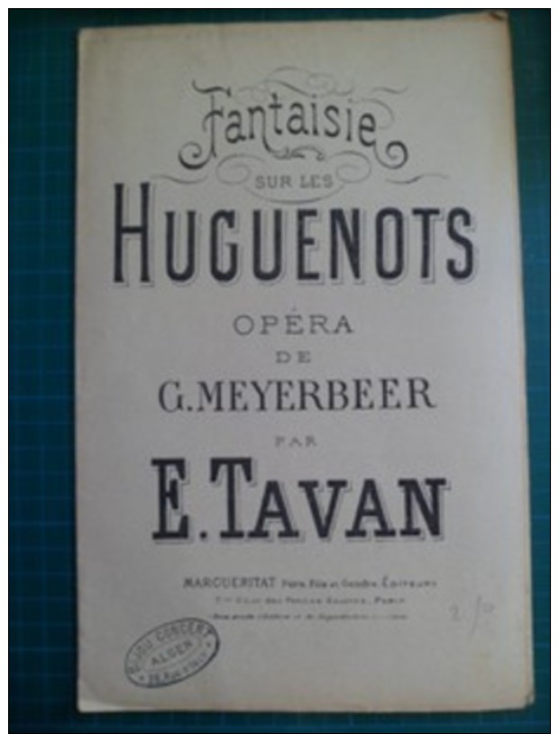 Partition: Fantaisie Sur Les Huguenots, Opéra De G.MEYERBEER Par E.TAVAN Pour 1er Violon Conducteur - Autres & Non Classés