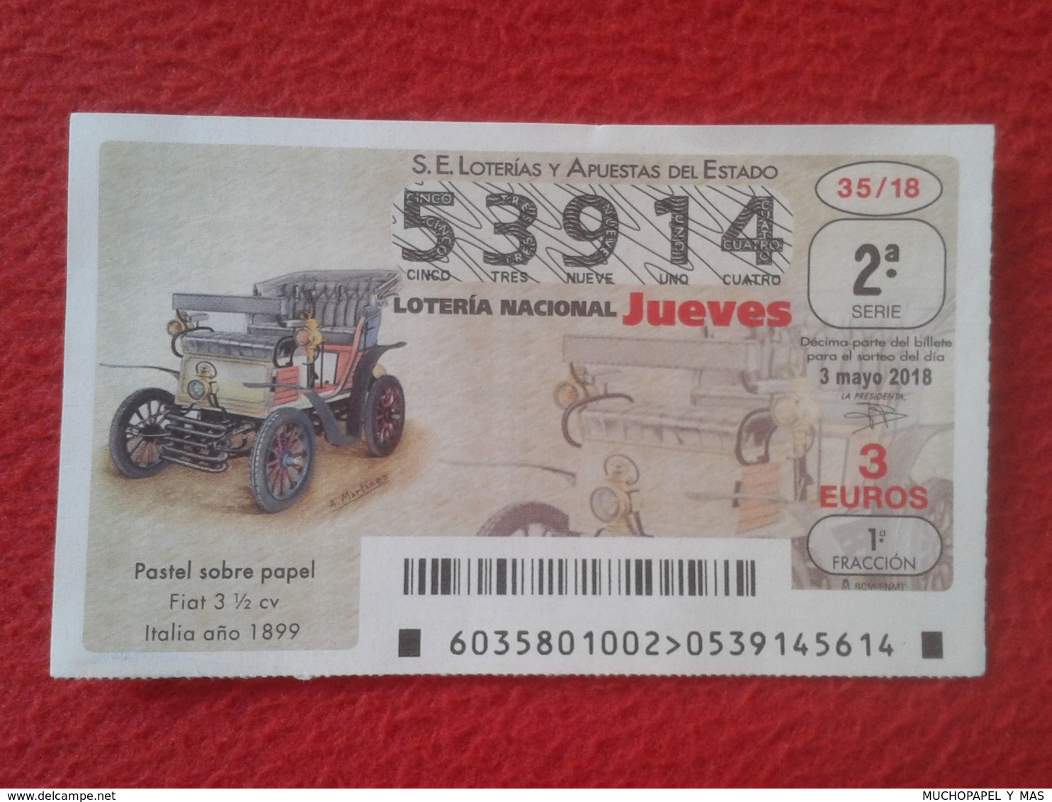 SPANISH LOTERY SPAIN LOTERÍA NACIONAL DE ESPAÑA 2018 CAR COCHE AUTOMÓVIL AUTO FIAT 3 1/2 CV ITALIA ITALY 1899 VER FOTO/S - Billetes De Lotería