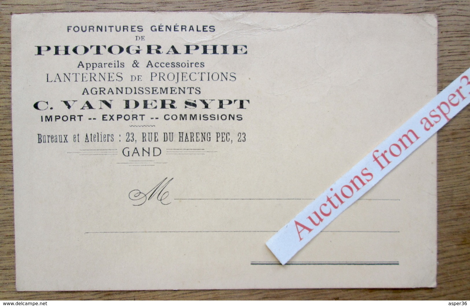 Kaart "Fourniture De Photographie, Appareils, Lanternes De Projections, C. Van Der Sypt, Rue Du Hareng Pec, Gent" - Collections