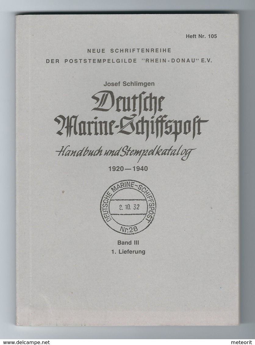 Josef Schlimgen DEUTSCHE MARINE-SCHIFFSPOST Handbuch Und Stempelkatalog 1920-1940 Band III 1. Lieferung Heft 105 127 S - Seepost & Postgeschichte