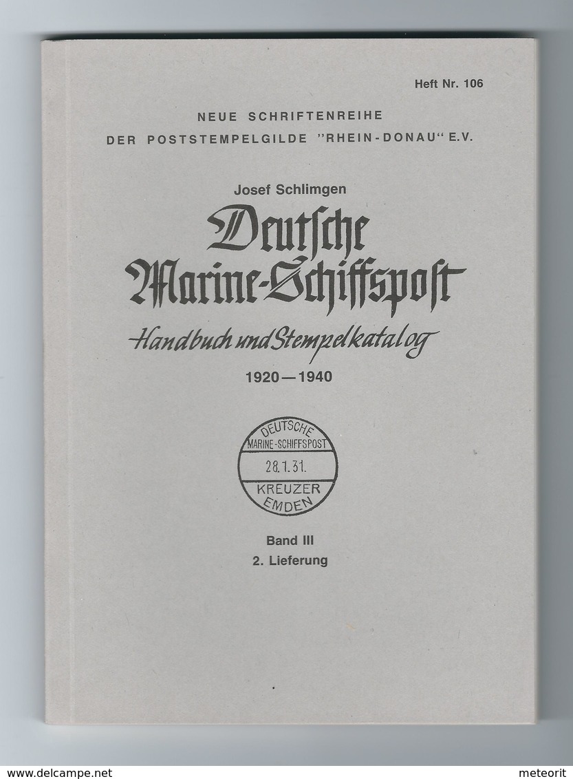 Josef Schlimgen DEUTSCHE MARINE-SCHIFFSPOST Handbuch Und Stempelkatalog 1920-1940 Band III 2. Lieferung Heft 106 127 S - Ship Mail And Maritime History