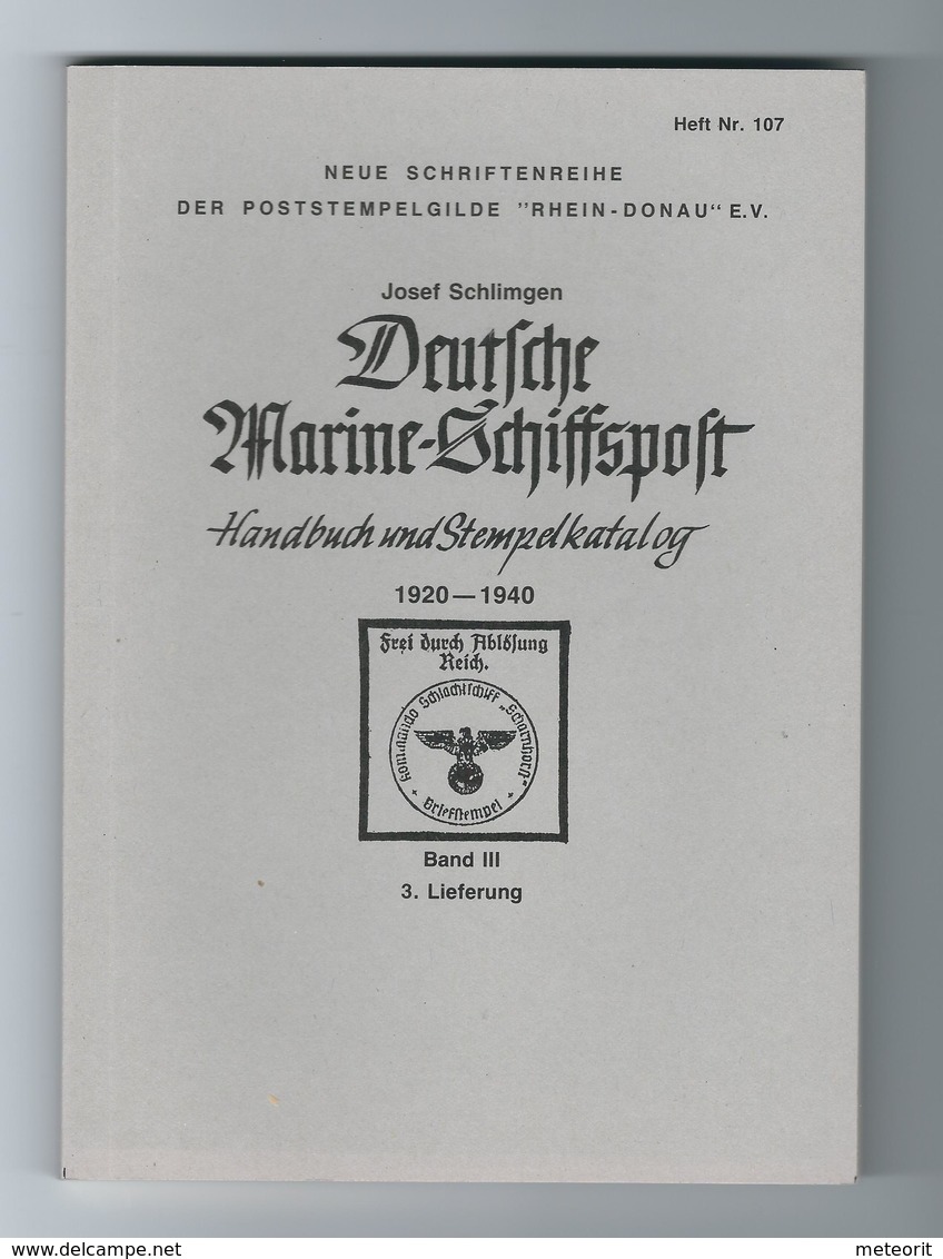 Josef Schlimgen DEUTSCHE MARINE-SCHIFFSPOST Handbuch Und Stempelkatalog 1920-1940 Band III 3. Lieferung Heft 107 133 S - Seepost & Postgeschichte