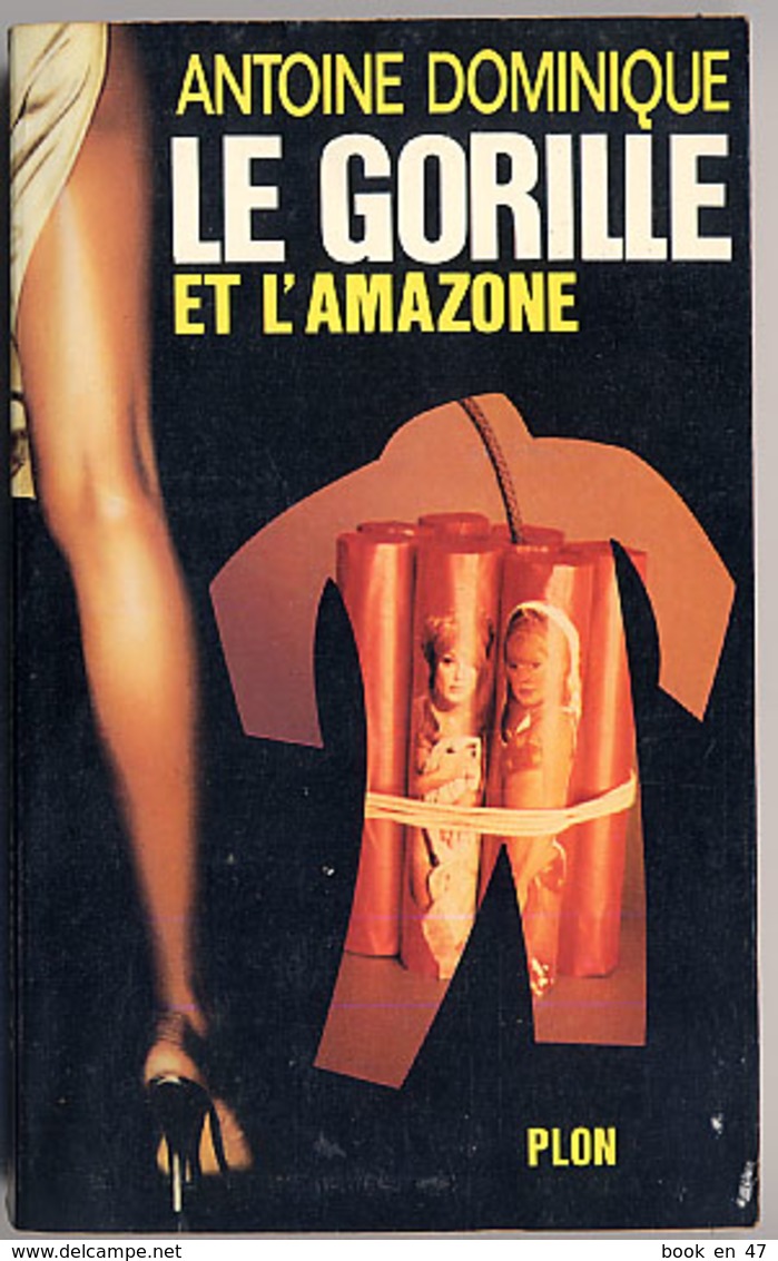 {07353} Antoine Dominique "le Gorille Et L'amazone" 1978. TBE. Ed Plon N°3. " En Baisse " - Plon