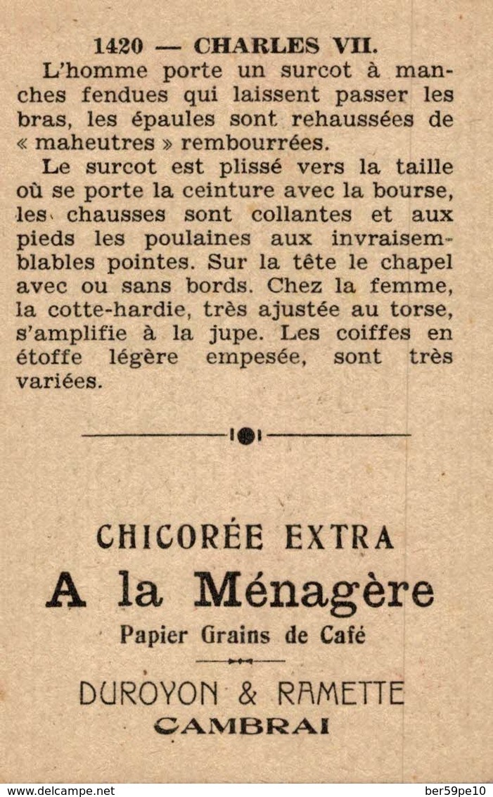 CHROMO CHICOREE EXTRA  A LA MENAGERE DUROYON & RAMETTE CAMBRAI  LES COSTUMES FRANCAIS 1420 CHARLES VII - Duroyon & Ramette