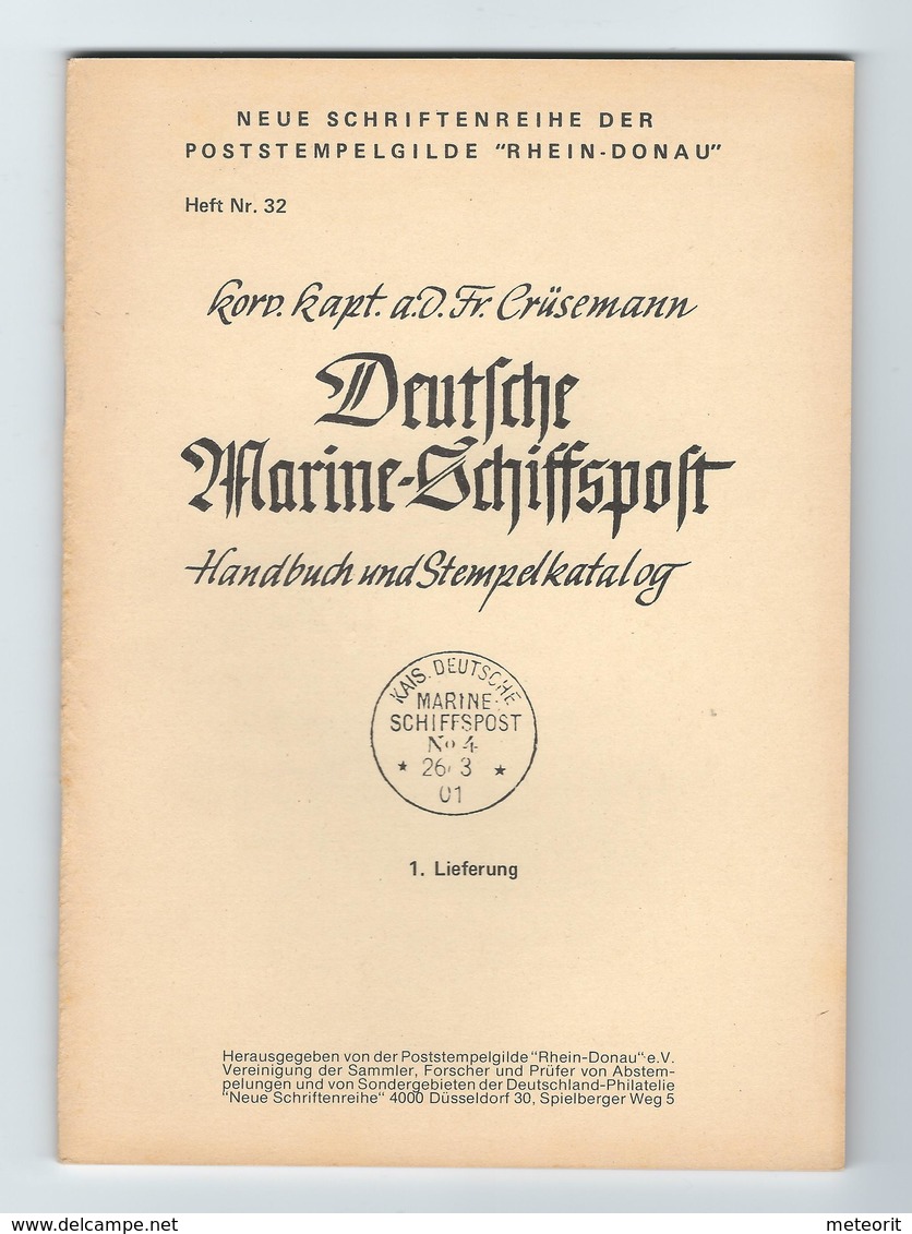 Crüsemann DEUTSCHE MARINE-SCHIFFSPOST Handbuch Und Stempelkatalog 1. Lieferung Heft 32 Seiten 1-72 - Zeepost & Postgeschiedenis