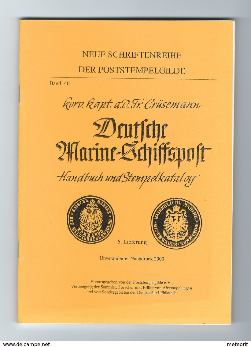 Crüsemann DEUTSCHE MARINE-SCHIFFSPOST Handbuch Und Stempelkatalog 6. Lieferung Heft 40 Seiten 357-428 - Poste Maritime & Histoire Postale