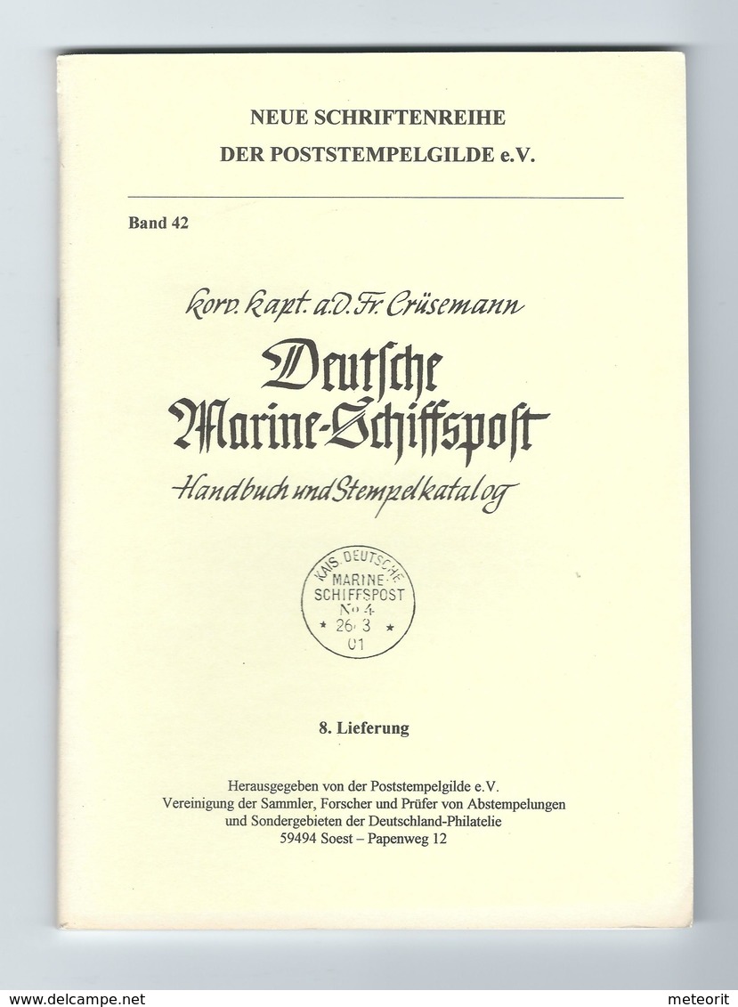 Crüsemann DEUTSCHE MARINE-SCHIFFSPOST Handbuch Und Stempelkatalog 8. Lieferung Heft 42 Seiten 501-572 - Posta Marittima E Storia Marittima