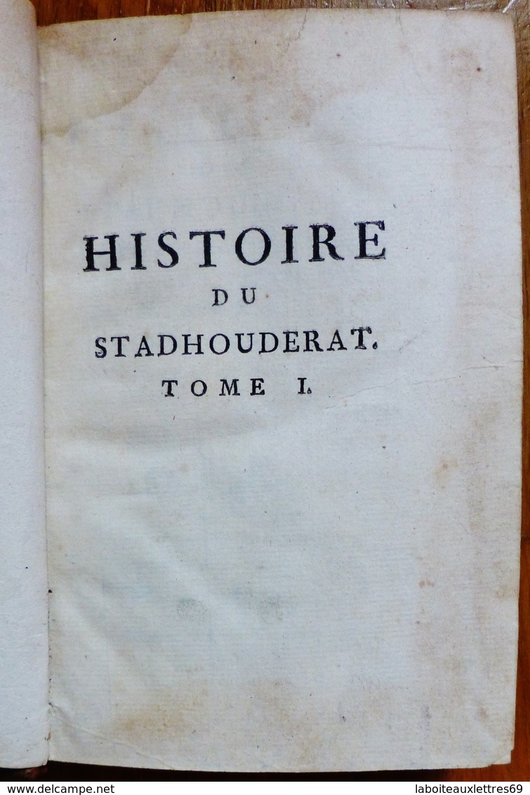 LIVRE HISTOIRE DU STADHOUDERAT DEPUIS SON ORIGINE JUSQU'A PRESENT-1750-TOME 1 +2 - 1701-1800