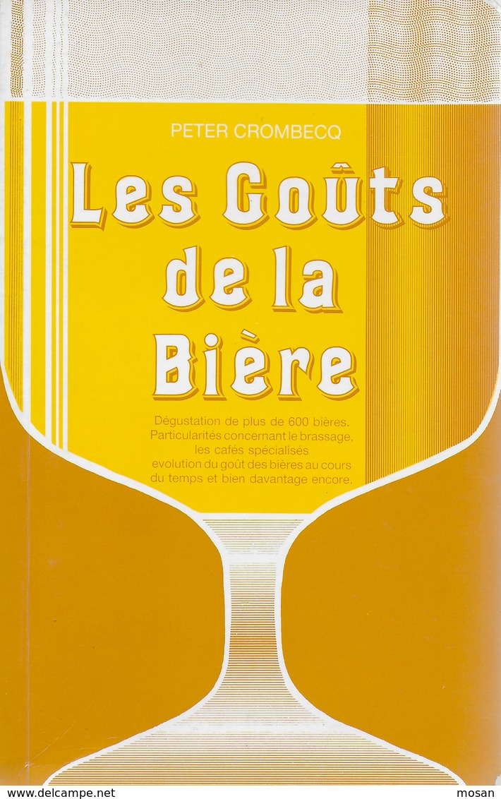 Les Goûts De La Bière. Dégustation De Plus De 600 Bières. Abbaye, Trappistes, Brasserie, Etc... - Gastronomie