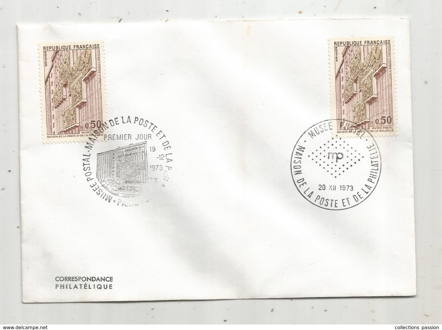 Premier Jour , FDC , Musée Postal , Maison De La Poste Et De La Philatélie,1973 , 2 Oblitérations - 1970-1979