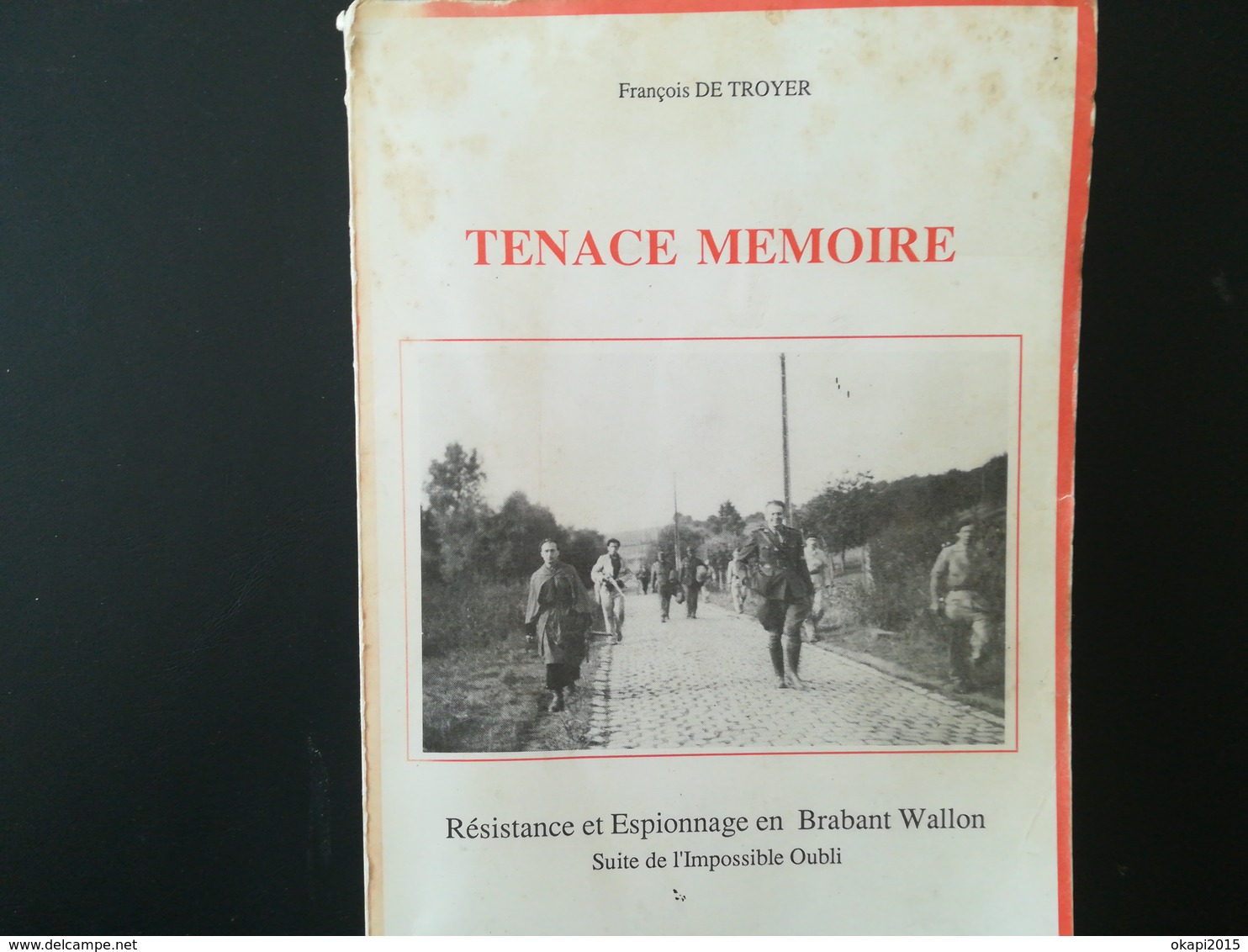 RÉSISTANCE ET ESPIONNAGE EN BRABANT WALLON BELGIQUE  LIVRE MILITARIA GUERRE 1939 - 1945 ANNÉE 1989 - Guerre 1939-45