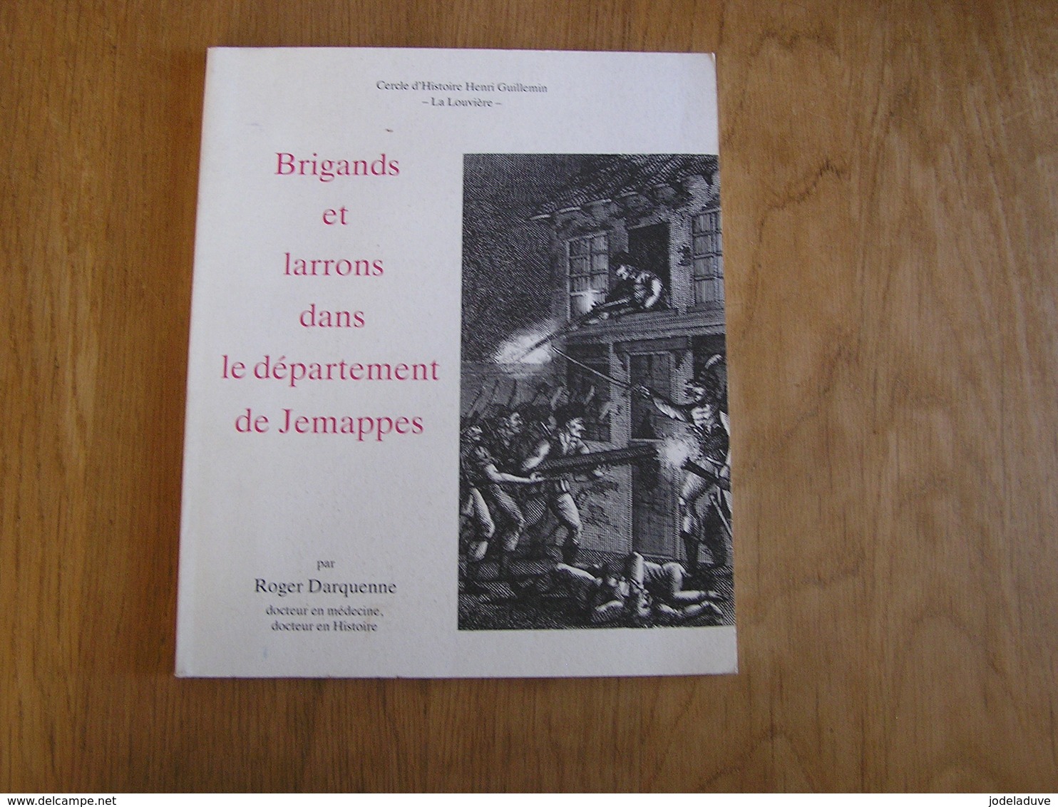 BRIGANDS ET LARRONS DANS LE DEPARTEMENT DE JEMAPPES Régionalisme Hainaut Brigandage Bandit Guillotine Prison Moneuse - Belgium