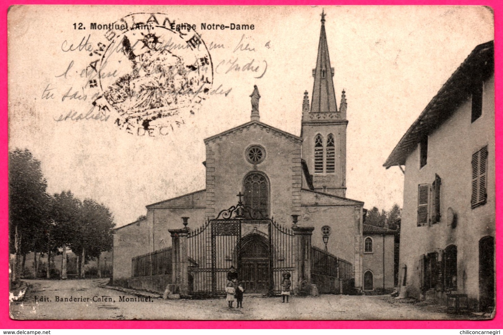 Cp En F.M. - Montluel - Eglise Notre Dame - Animée - Edit. BANDERIER CALEN - 1913 - Oblit. MEDECIN CHEF AMBULANCE - Montluel