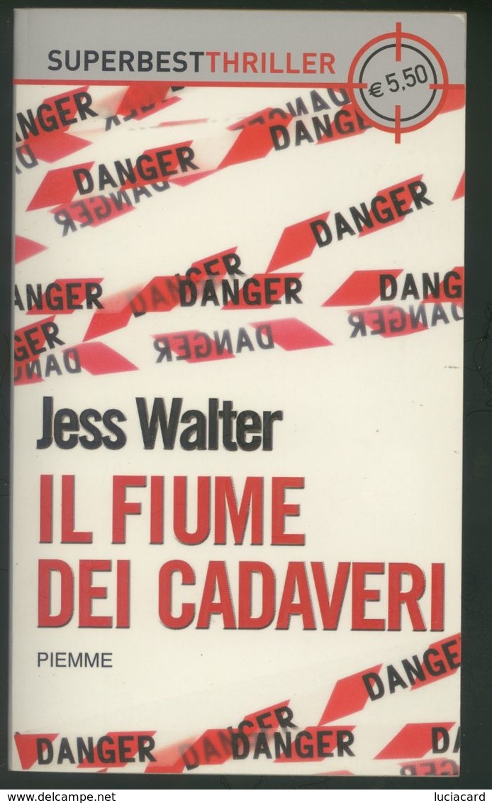 LIBRO -IL FIUME DEI CADAVERI -JESS WALTER - Berühmte Autoren