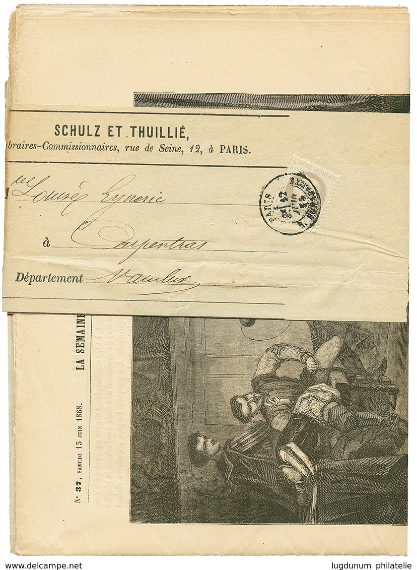 406 1868 4c(n°27) Obl. PARIS Sur JOURNAL Complet (LA SEMAINE Des FAMILLES) Sous Bande Pour CARPENTRAS. Rare Sur Document - 1863-1870 Napoleon III With Laurels