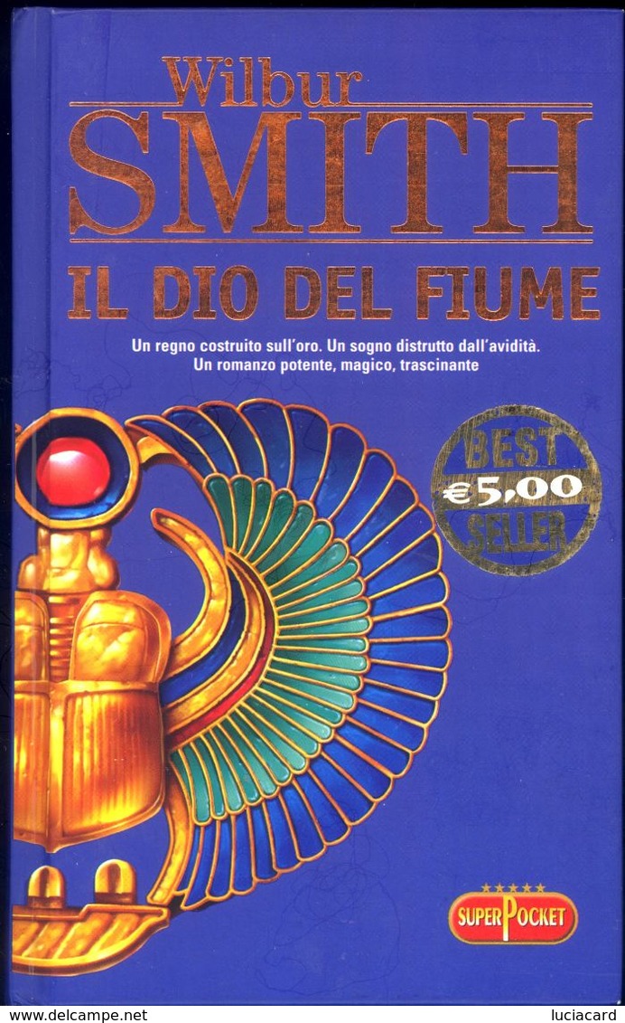 LIBRO -IL DIO DEL FIUME -WILBUR SMITH -SUPERPOCKET 2006 CARTONATO - Azione E Avventura