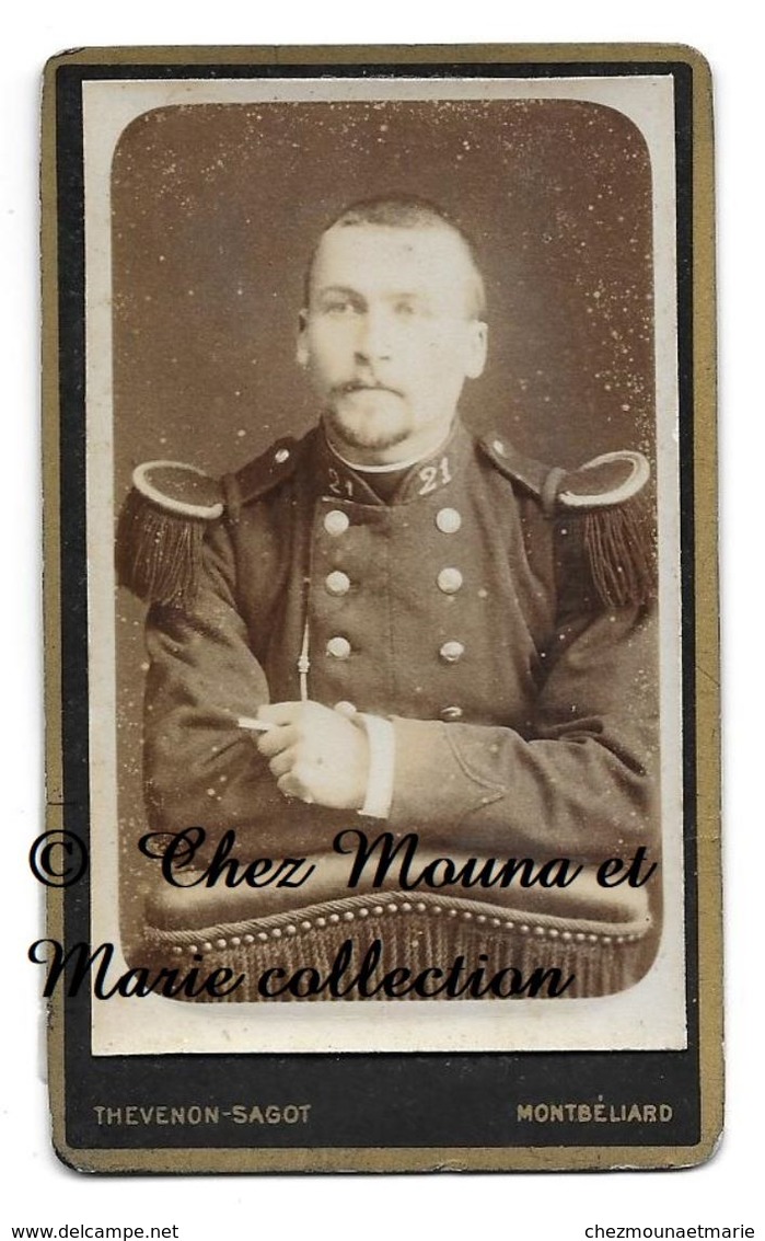 MONTBELIARD - 21 EME REGIMENT - PAR THEVENON SAGOT DOUBS - CDV PHOTO MILITAIRE - Guerre, Militaire