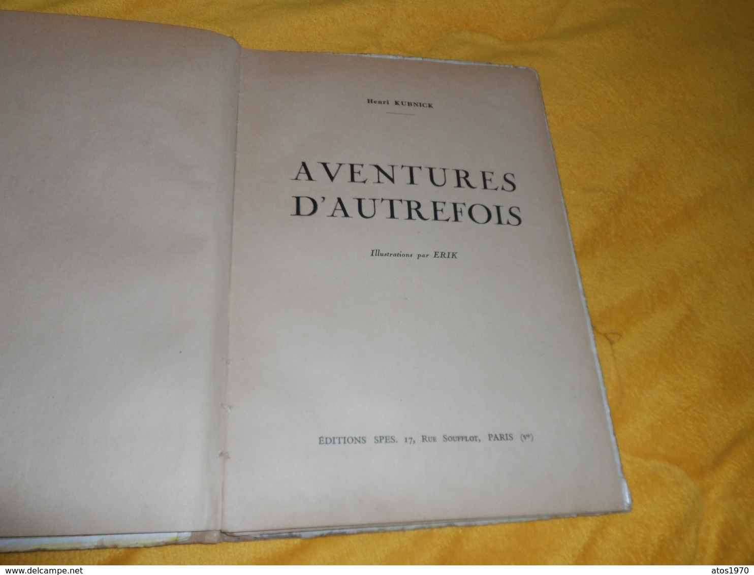 LIVRE ANCIEN AVENTURES D'AUTREFOIS HENRI KUBNICK. / EDITIONS SPES PARIS. / ILLUSTRATIONS PAR ERIK. - Autres & Non Classés