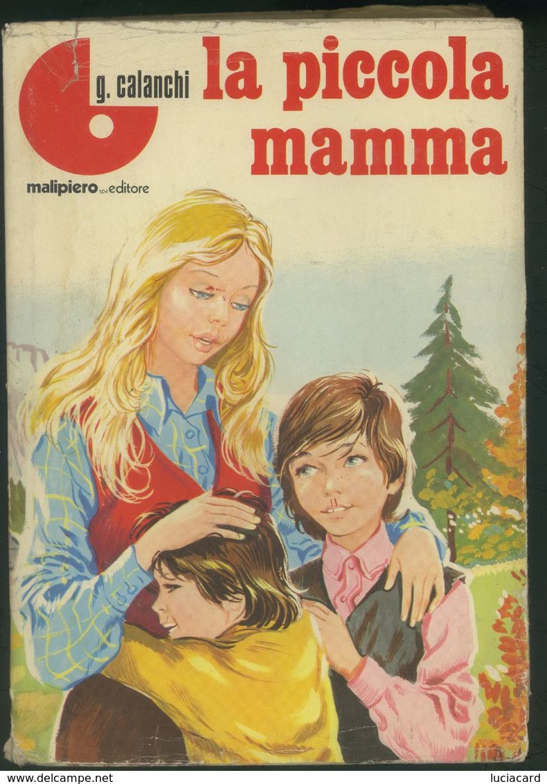 LA PICCOLA MAMMA -G. CALANCHI -MALIPIERO 1969 ILLUSTRATO A. D'AGOSTINI - Teenagers & Kids