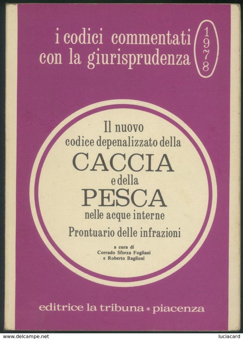 CACCIA E PESCA -EDITRICE LA TRIBUNA PIACENZA 1978 - Jagen En Vissen