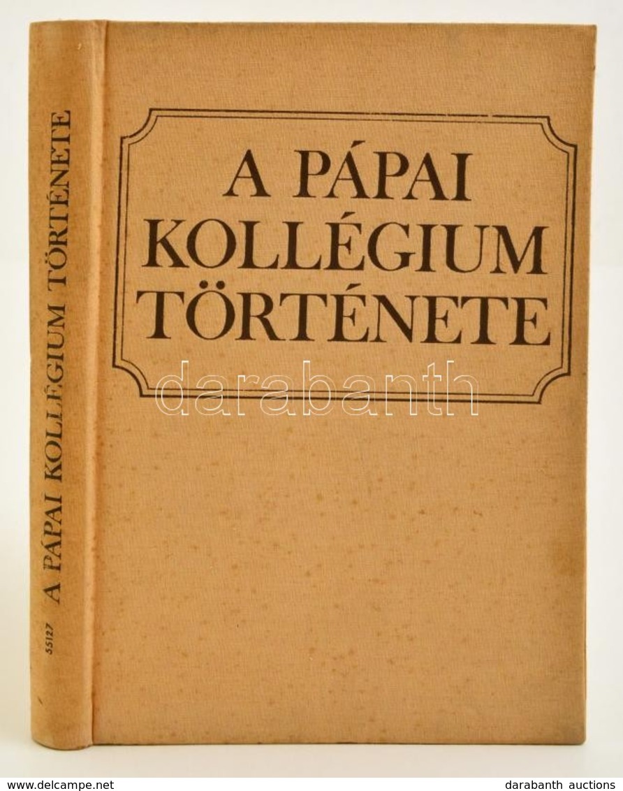A Pápai Kollégium Története. Szerk.: Trócsányi Zsolt. Bp.,1981, Tankönyvkiadó. Kiadói Egészvászon-kötés, Kissé Foltos Bo - Unclassified