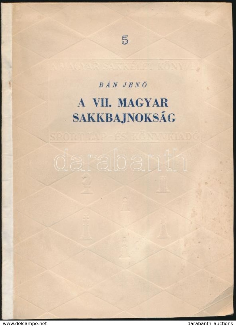 Bán Jen?: A VII. Magyar Sakkbajnokság. A Magyar Sakkélet Könyvei 5 Sz. Bp., 1953, Sport. Kiadói Papírkötés, Javított Köt - Unclassified