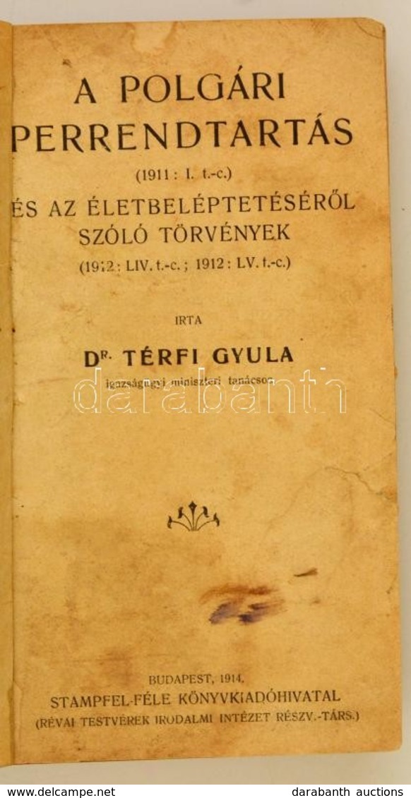 Térfi Gyula: A Polgári Perrendtartás és Az életbeléptetésér?l Szóló Törvények. Bp., 1914. Stampel. 304p. Kissé Megviselt - Unclassified