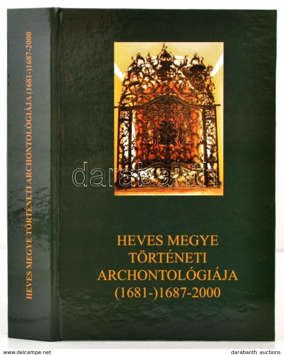 Bán Péter (szerk.): Heves Megye Történeti Archontológiája (1681-) 1687-2000. A Heves Megyei Levéltár Forráskiadványai 14 - Unclassified