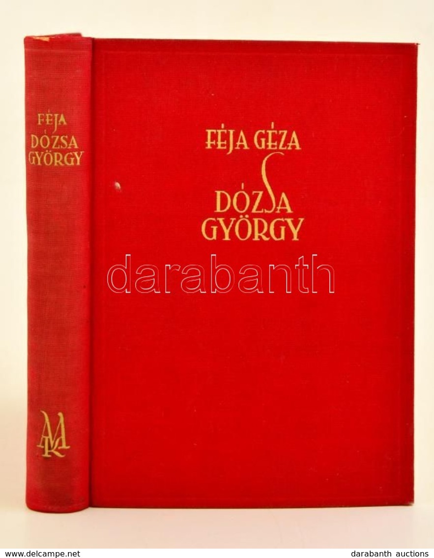 Féja Géza: Dózsa György. Történelmi Tanulmány. Bp., 1939, MEFHOSZ. Els? Kiadás. Kiadói Egészvászon-kötés. Jó állapotban. - Unclassified