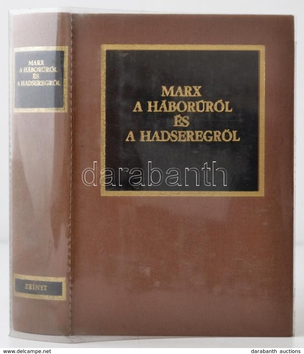 Marx: A Háborúról és A Hadseregr?l. Vál. és Szerk.: Dr. Kocsis Bernát. Bp.,1983, Zrínyi. Kiadói Egészvászon-kötés, Kiadó - Unclassified