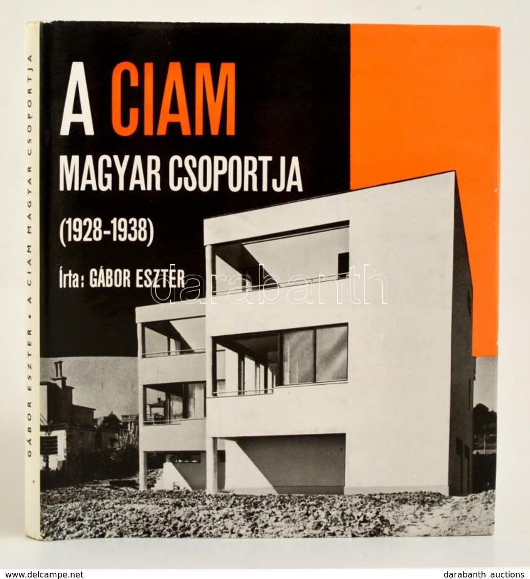 Gábor Eszter: A CIAM Magyar Csoportja (1928-1938). Bp., 1972, Akadémiai. Architektúra. Vászonkötésben, Papír Véd?borítóv - Unclassified