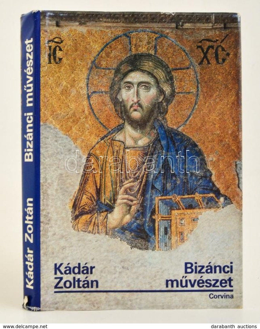 Kádár Zoltán: Bizánci M?vészet. Bp., 1987. Corvina. Egészvászon Kötésben, Papír Véd?borítóval - Unclassified