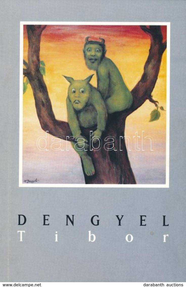 Dengyel Tibor Fest?m?vész Kiállítása. Bp., 1997, Budapest Galéria. Kiadói Papírkötés. A M?vész, Dengyel Tibor (1913-2000 - Unclassified