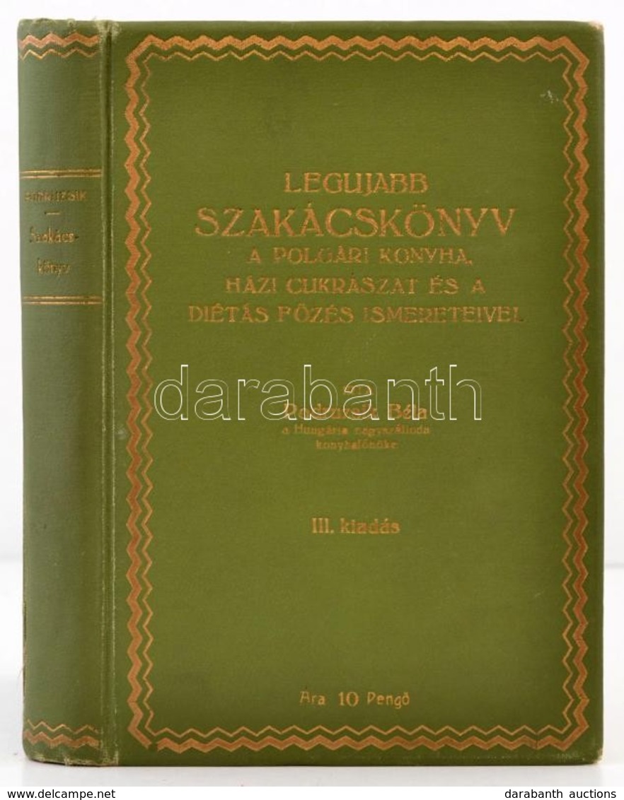 Podruzsik Béla: Legújabb Szakácskönyv. A Polgári Konyha, Házi Cukrászat és A Diétás F?zés Ismereteivel. III. Kiadás.  Bp - Unclassified