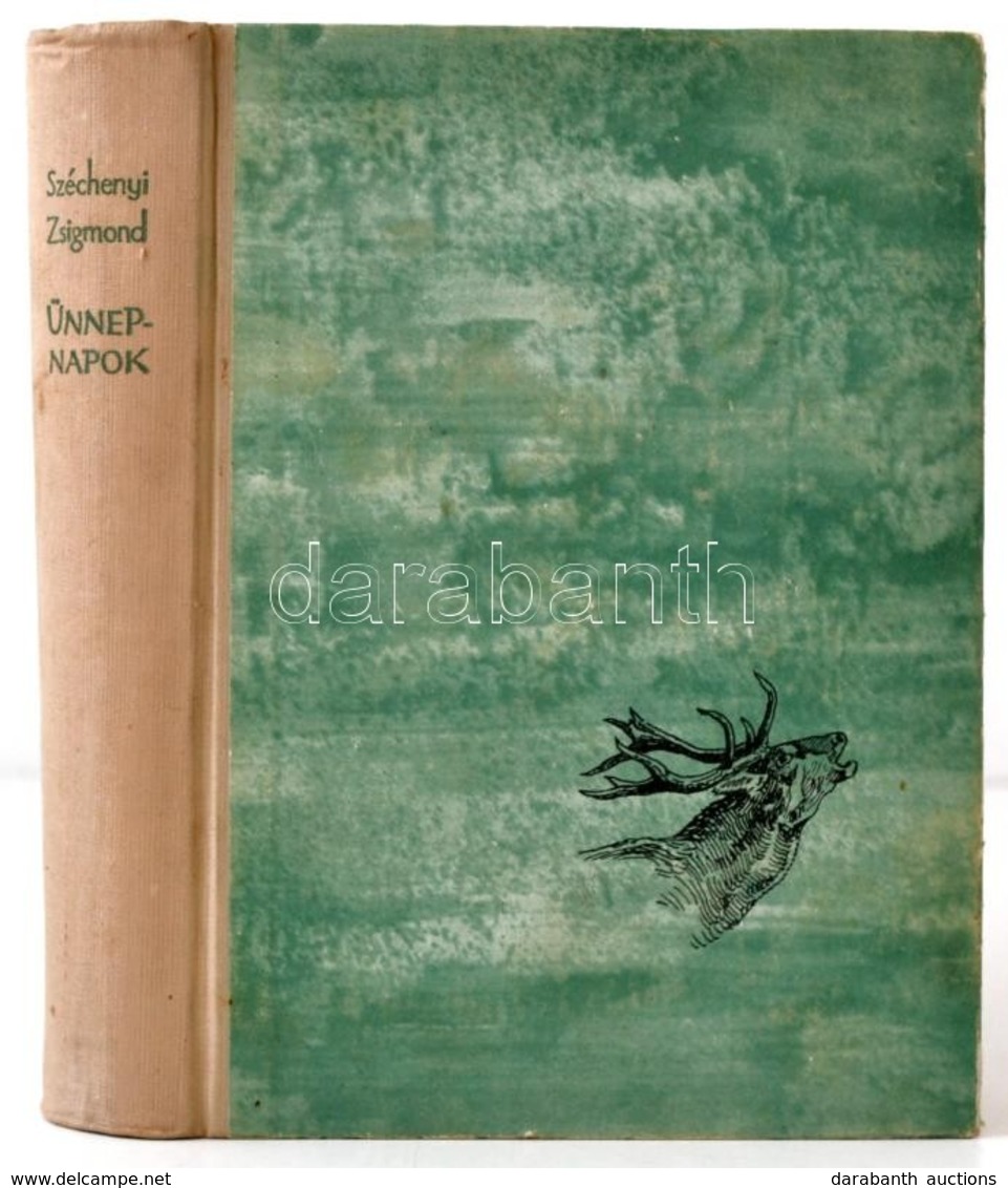 Széchényi Zsigmond: Ünnepnapok. Egy Magyar Vadász Hitvallása. Második Rész. Bp., 1963, Szépirodalmi. Els? Kiadás. Kiadói - Unclassified