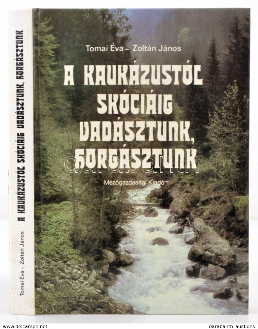 Tomai Éva, Zoltán János: A Kaukázustól Skóciáig Vadásztunk, Horgásztunk. Bp., 1987, Mez?gazdasági Kiadó, 221 P.  Kiadói  - Unclassified