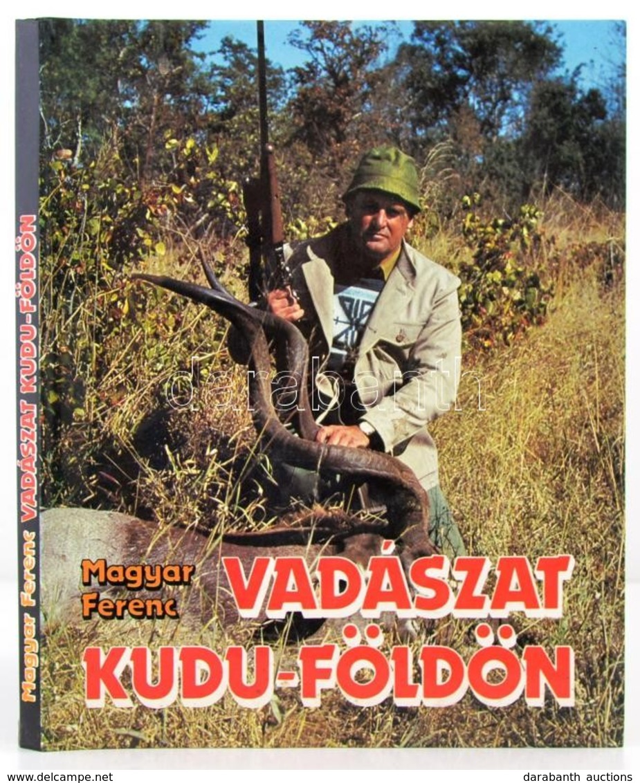 Magyar Ferenc: Vadászat Kudu-földön. Afrikai Vadásznapok. Bp., 1989, Béta. Kiadói Artonált Papírkötésben, Kiadói Papír V - Ohne Zuordnung