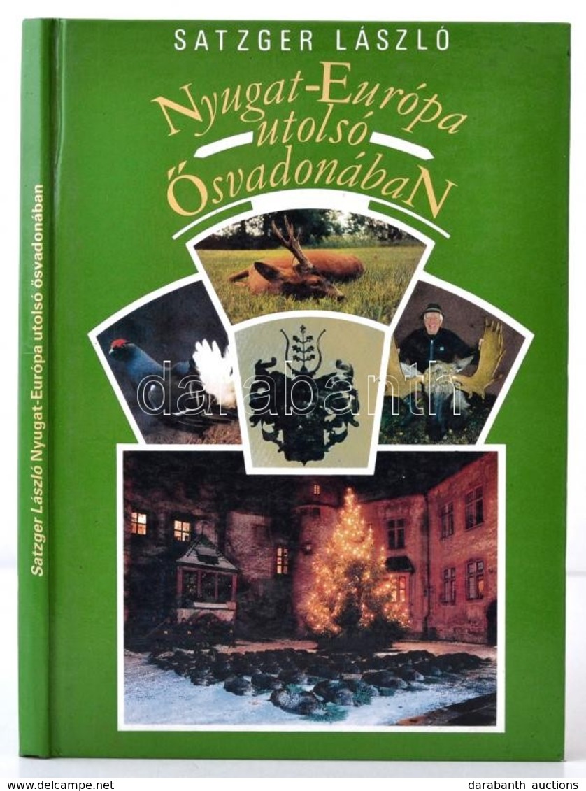 Sazger László: Nyugat-Európa Utolsó ?svadonjában. (Vadásznapló.) Bp.,1990, Mez?gazdasági. Kiadói Kartonált Papírkötés. - Unclassified