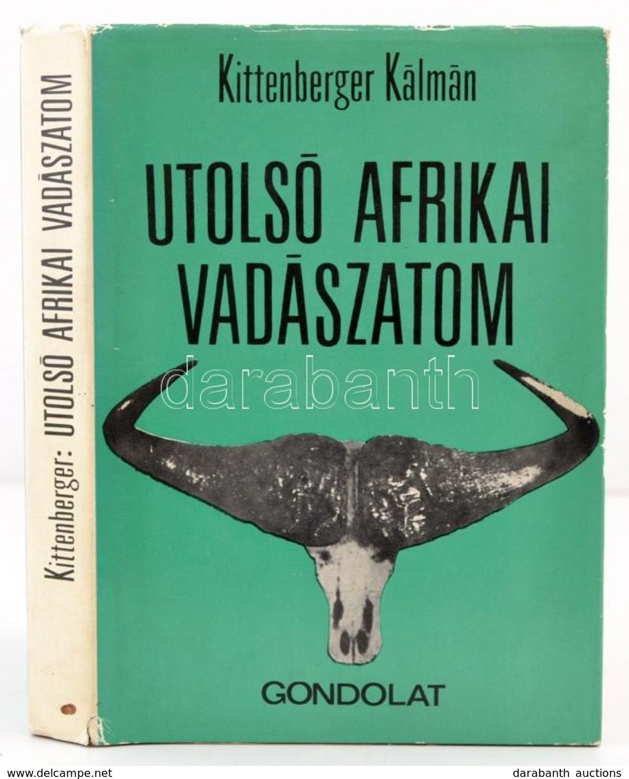 Kittenberger Kálmán: Utolsó Afrikai Vadászatom.  Bp., 1969, Gondolat. Els? Kiadás. Fekete-fehér Fotókkal. Kiadói Kartoná - Unclassified