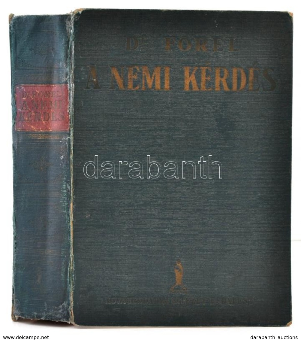 Dr. Forel Ágoston: A Nemi Kérdés. Természettudományi, Lélektani és Egészségtani Tanulmány A Jövend? Fontos Szociális Fel - Unclassified